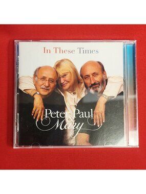 In These Times Peter Paul and Mary CD 2004